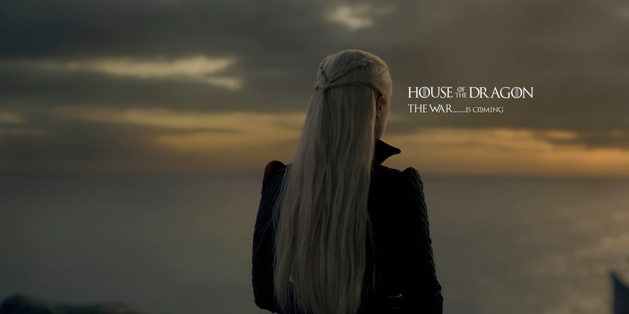 House Of The Dragon The War Is Coming