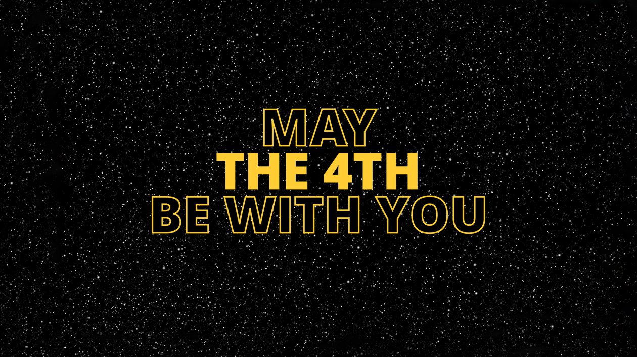 Star Wars May The 4th Be With You