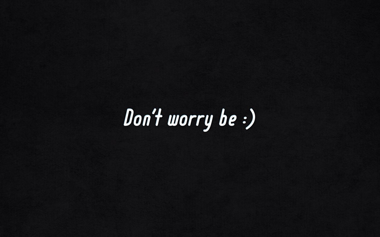 Dont Worry Be Happy