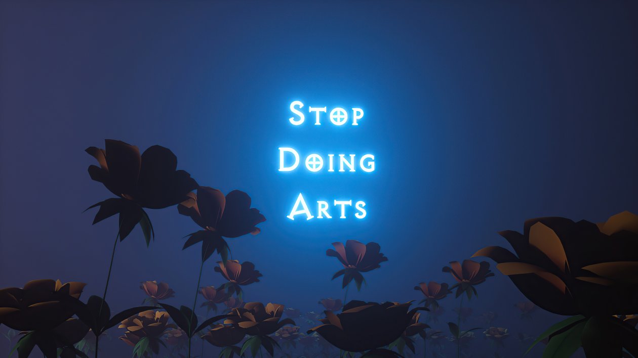 Stop Doing Arts