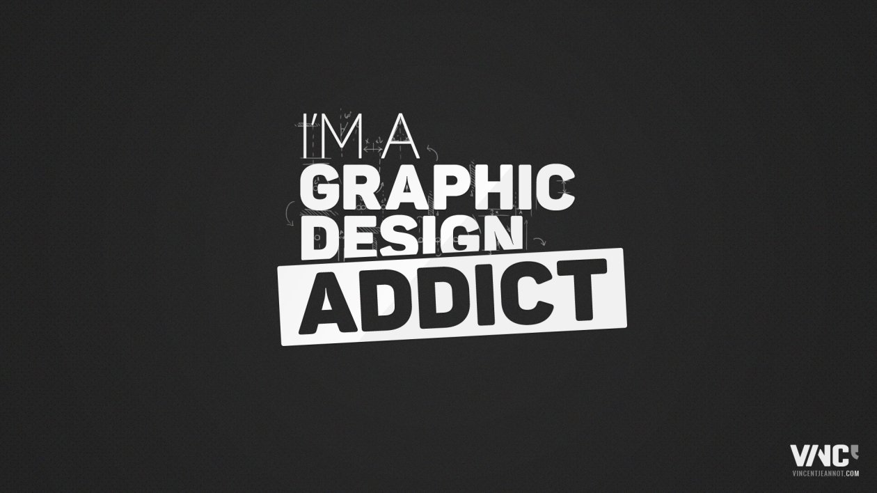 I Am A Graphic Design Addict