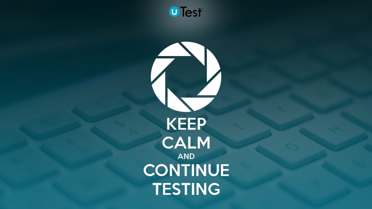 Keep Calm And Continue Testing