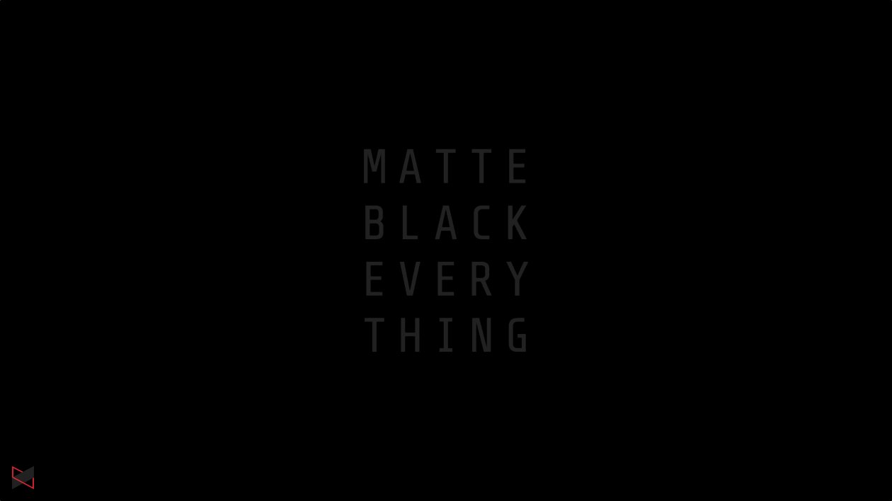 Matte Black Everything MKBHD