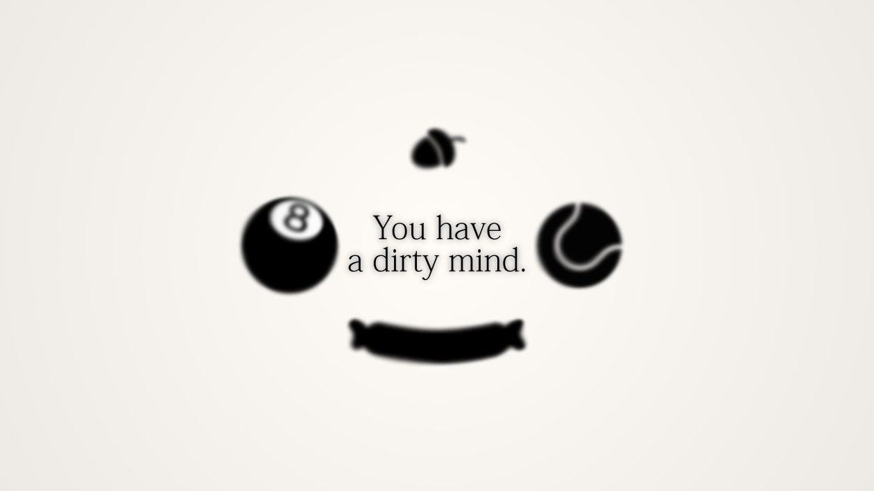 You Have A Dirty Mind