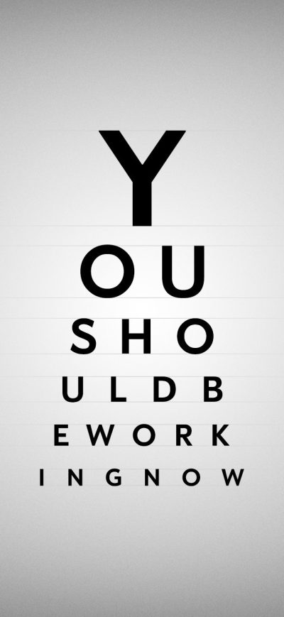 Fond d'écran iPhone You Should Be Working Now