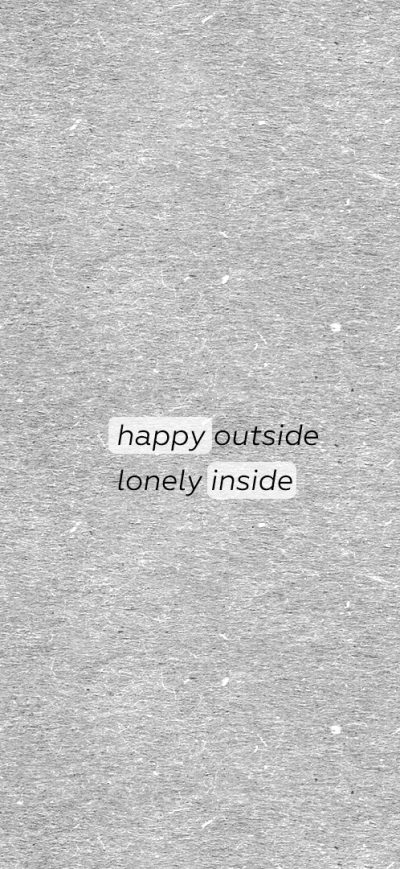 Fond d'écran iPhone Happy Outside Lonely Inside