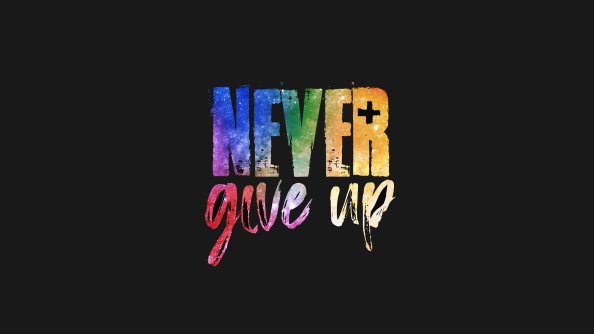 Never Give Up 4k