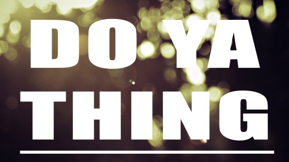 Do Your Thing