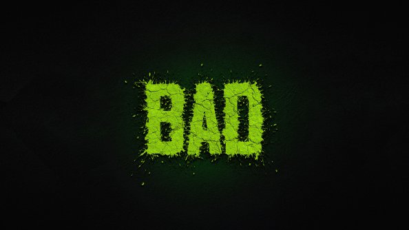 Bad