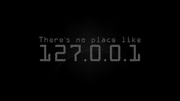 Theres No Place Like Localhost