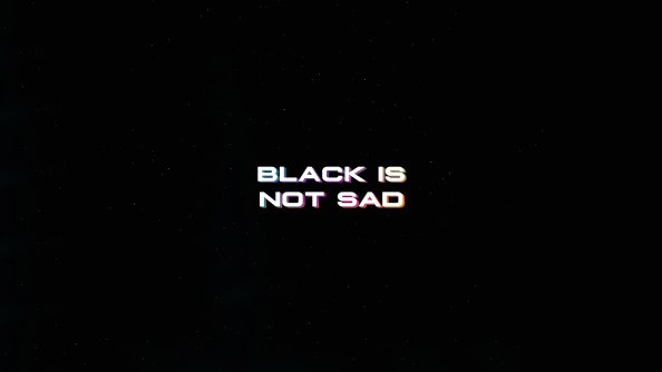 Black Is Not Sad Typography 4k